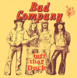 Bad Company : Stuff That Duck